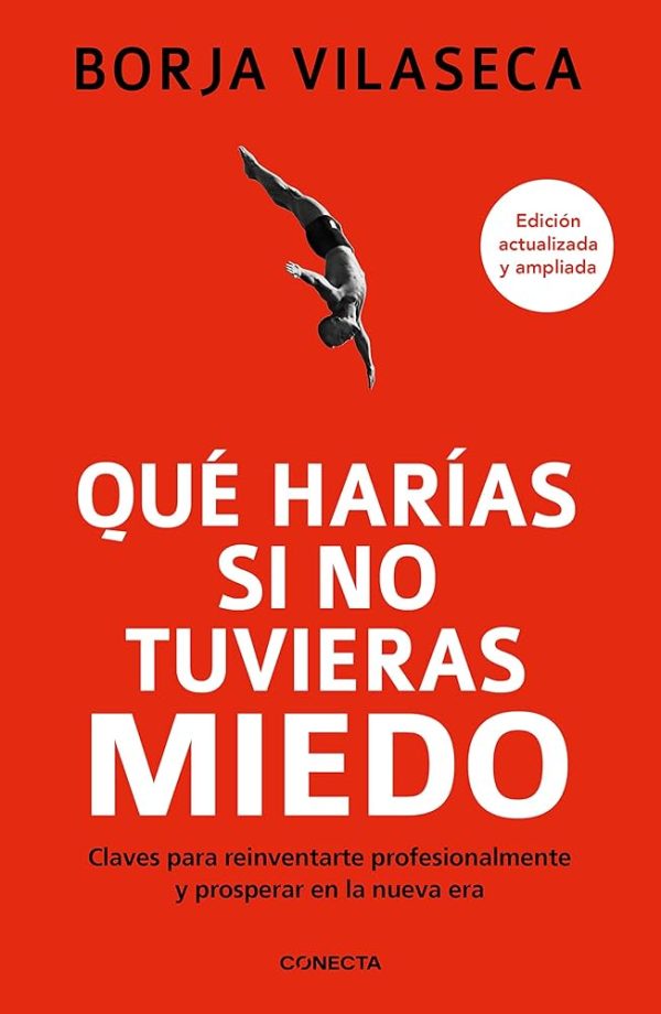 QUÉ HARÍAS SI NO TUVIERAS MIEDO - EL VALOR DE REINVENTARSE PROFESIONALMENTE