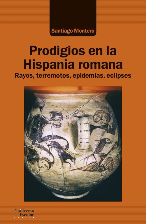 PRODIGIOS EN LA HISPANIA ROMANA: RAYOS, TERREMOTOS, EPIDEMIAS, ECLIPSES