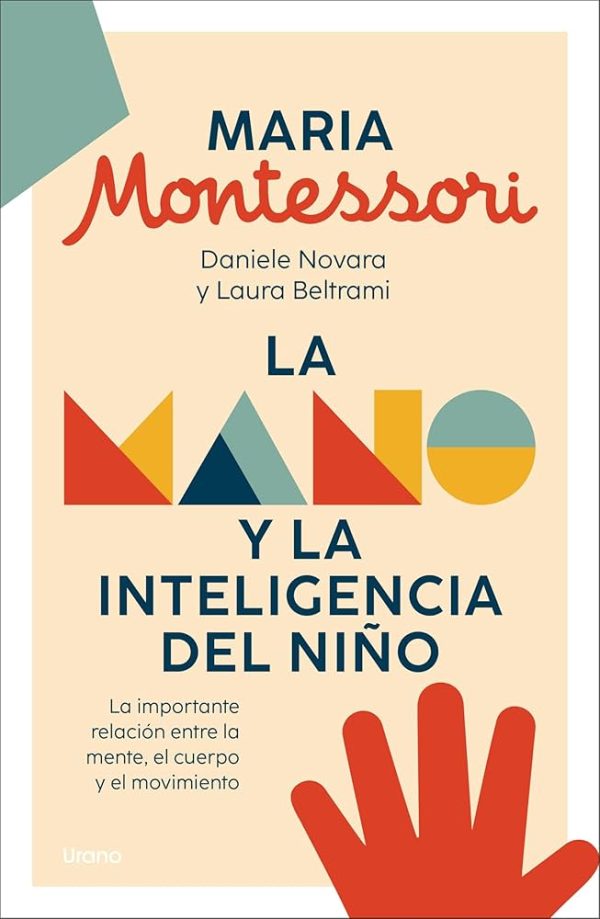 LA MANO Y LA INTELIGENCIA DEL NIÑO - La importante relación entre la mente, el cuerpo y el movimiento