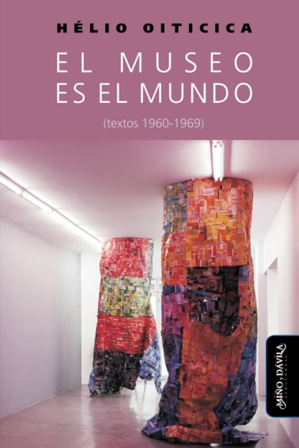 EL MUSEO ES EL MUNDO (TEXTOS 1960-1969)