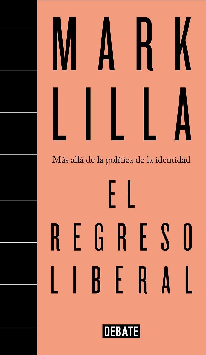 EL REGRESO LIBERAL - MÁS ALLÁ DE LA POLÍTICA DE LA IDENTIDAD