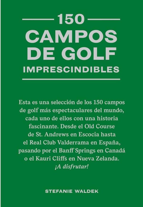 150 CAMPOS DE GOLF IMPRESCINDIBLES