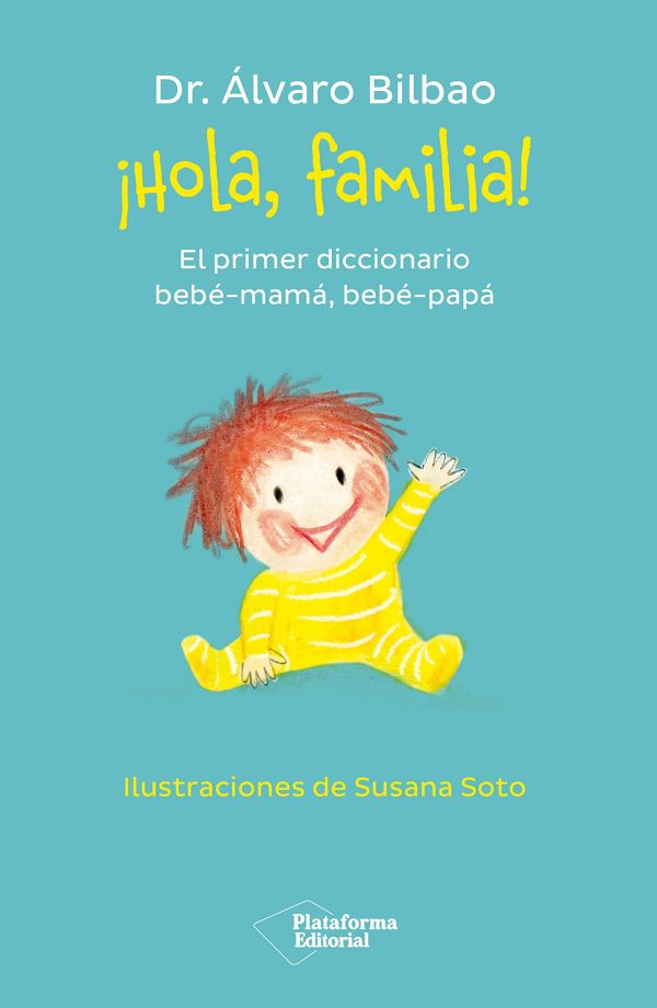 ¡HOLA, FAMILIA! El primer diccionario bebé-mamá, bebé-papá