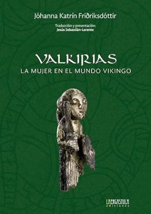 VALKIRIAS - LA MUJER EN EL MUNDO VIKINGO