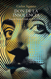 DON DE LA INSOLENCIA - Juan de Tassis, conde de Villamediana