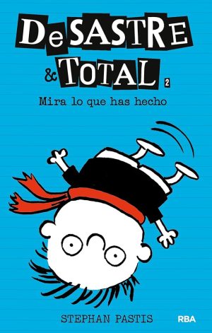 DESASTRE & TOTAL - ¡MIRA LO QUE HAS HECHO! - N°2