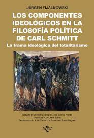 LOS COMPONENTES IDEOLÓGICOS EN LA FILOSOFÍA POLÍTICA DE CARL SCHM SCHMITT