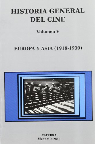 HISTORIA GENERAL DEL CINE - VOLUMEN V. EUROPA Y ASIA, 1918-1930