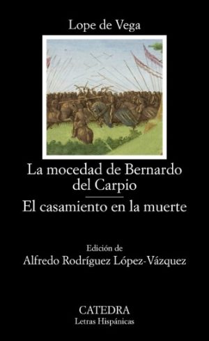 LA MOCEDAD DE BERNARDO DEL CARPIO - EL CASAMIENTO EN LA MUERTE