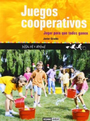 JUEGOS COOPERATIVOS. JUGAR PARA QUE TODOS GANEN