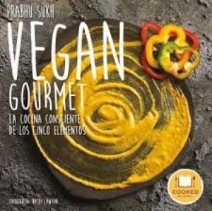 VEGAN GOURMET – LA COCINA CONSCIENTE DE LOS CINCO ELEMENTOS