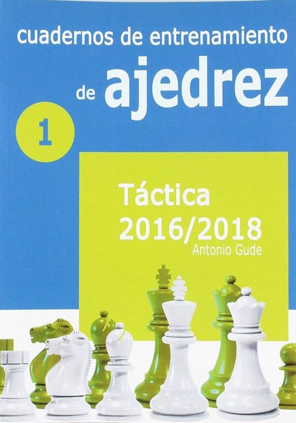 CUADERNOS DE ENTRENAMIENTO DE AJEDREZ - 1: TÁCTICA Y ESTRATEGIA