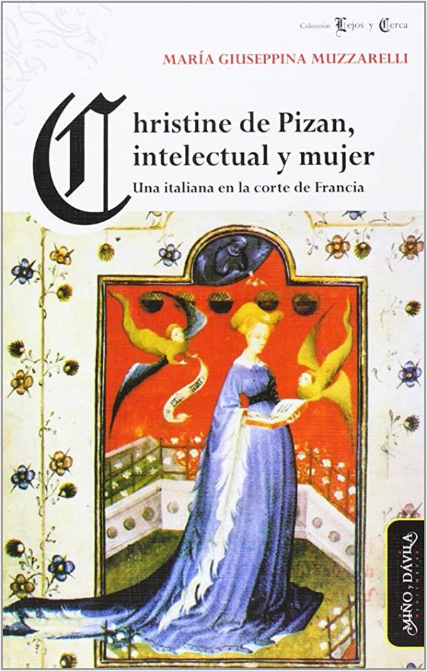 CHRISTINE DE PIZAN, INTELECTUAL Y MUJER  - Una italiana en la corte de Francia