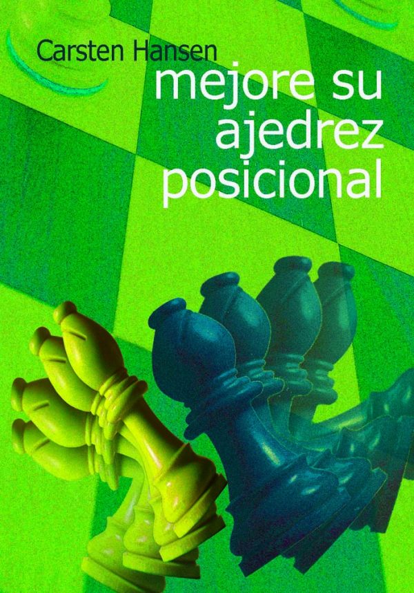 MEJORE SU AJEDREZ POSICIONAL