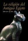 LA RELIGION DEL ANTIGUO EGIPTO