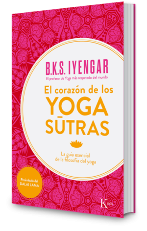 EL CORAZÓN DE LOS YOGA SUTRAS - La guía esencial de la filosofía del yoga