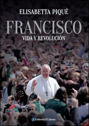 FRANCISCO - Vida y revolución