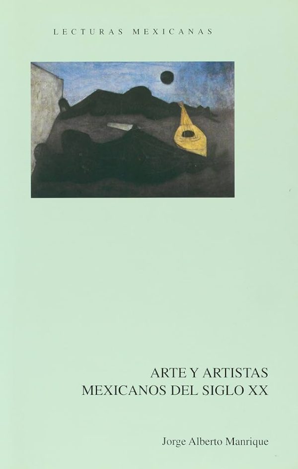 ARTE Y ARTISTAS MEXICANOS DEL SIGLO XX