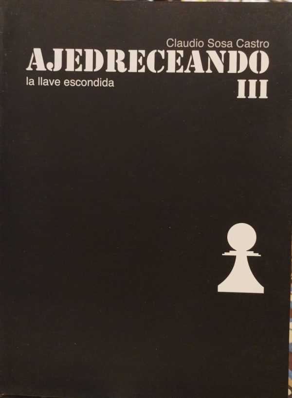 AJEDRECEANDO III LA LLAVE ESCONDIDA