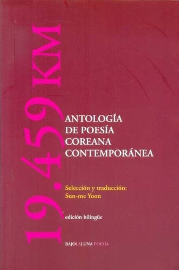 19.459 KM - ANTOLOGIA DE POESIA COREANA CONTEMPORANEA (Comp. Sun-me Yoon)