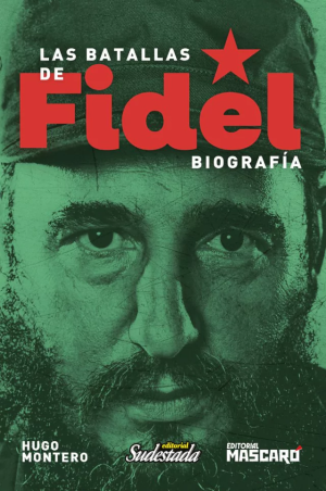 LAS BATALLAS DE FIDEL - Biografia