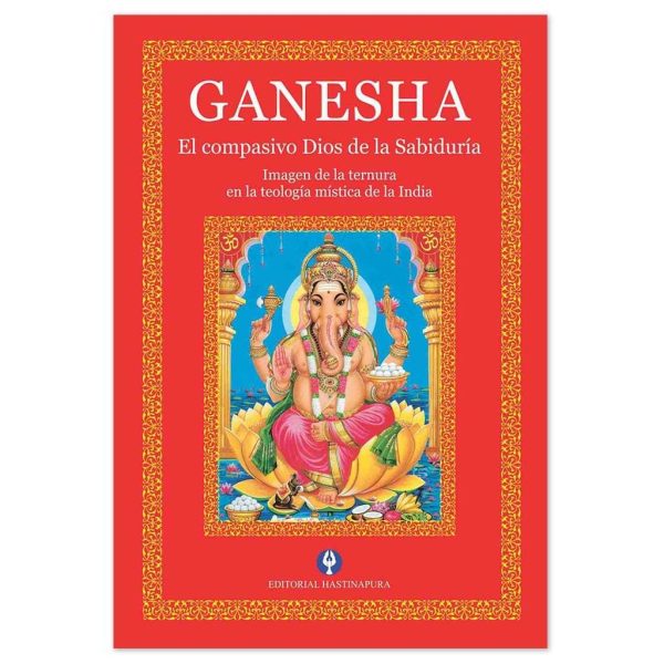 GANESHA - EL COMPASIVO DIOS DE LA SABIDURIA