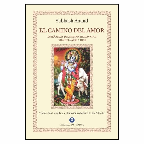 EL CAMINO DEL AMOR - Enseñanzas del Srimad Bhagavatam sobre el amor a Dios