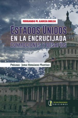 ESTADOS UNIDOS EN LA ENCRUCIJADA - CONMOCIONES Y DESAFIOS