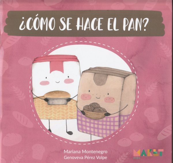 ¿COMO SE HACE EL PAN?