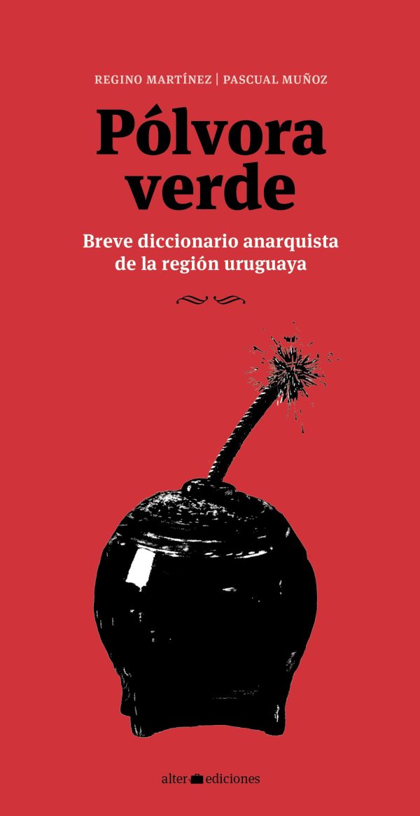 PÓLVORA VERDE - Breve diccionario anarquista de la región uruguaya
