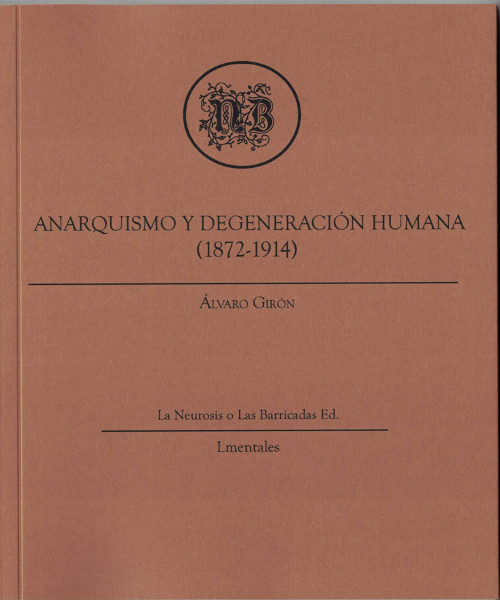 ANARQUISMO Y DEGENERACIÓN HUMANA (1872-1914)
