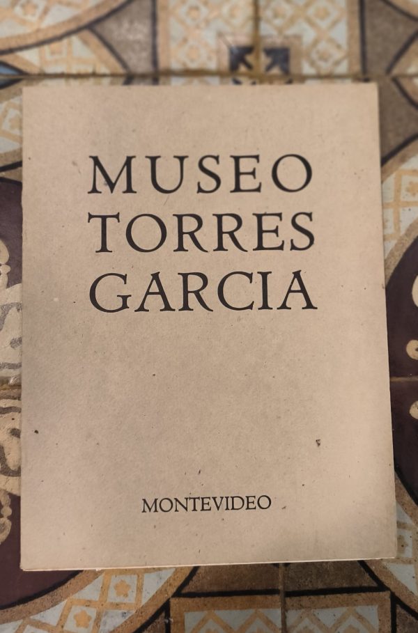 FOLLETO INAUGURACION DEL MUSEO TORRES GARCIA (1955 Texto de Francisco Espínola)