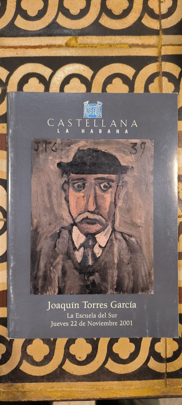 JOAQUIN TORRES GARCIA - LA ESCUELA DEL SUR - CATALOGO SUBASTA CASTELLANA (2001)