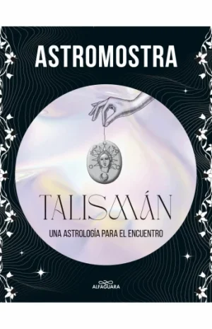 TALISMÁN - UNA ASTROLOGÍA PARA EL ENCUENTRO