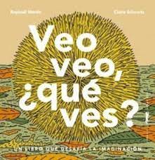 VEO VEO ¿QUÉ VES?