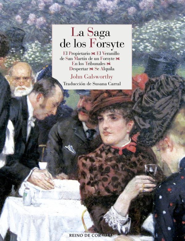 LA SAGA DE LOS FORSYTE (El propietario / El veranillo de San Martín de un Forsyte / En los tribunales / Despertar / Se alquila)