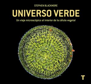UNIVERSO VERDE - UN VIAJE MICROSCOPICO AL INTERIOR DE LA CÉLULA VEGETAL