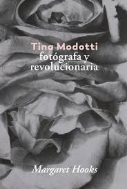 TINA MODOTTI - FOTÓGRAFA Y REVOLUCIONARIA