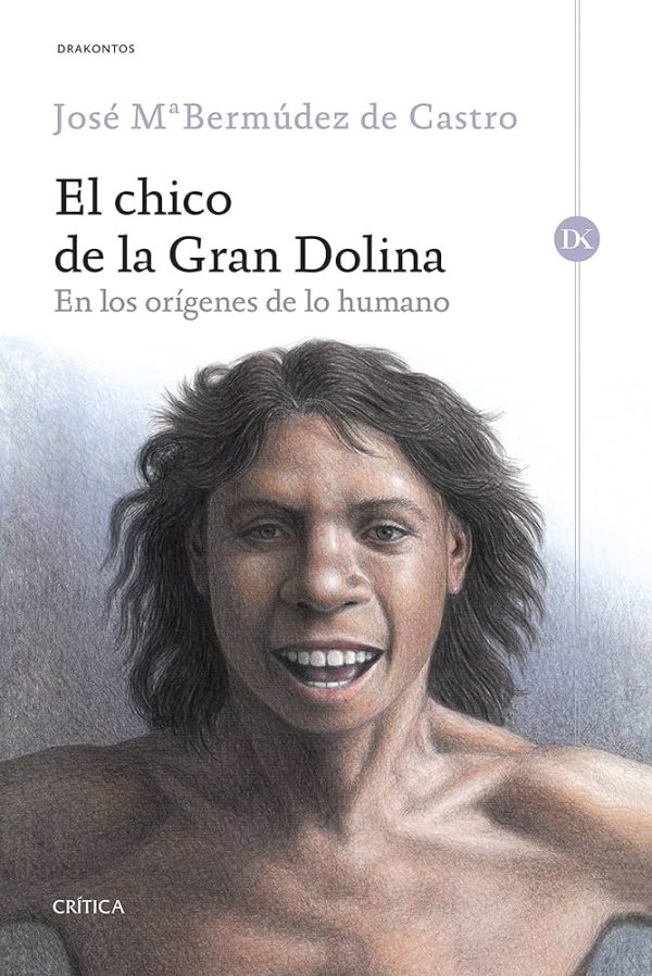 EL CHICO DE LA GRAN DOLINA - En los orígenes de lo humano