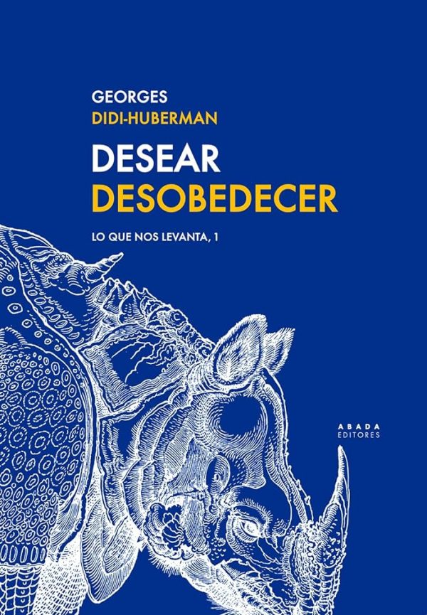 DESEAR DESOBEDECER: LO QUE NOS LEVANTA, 1