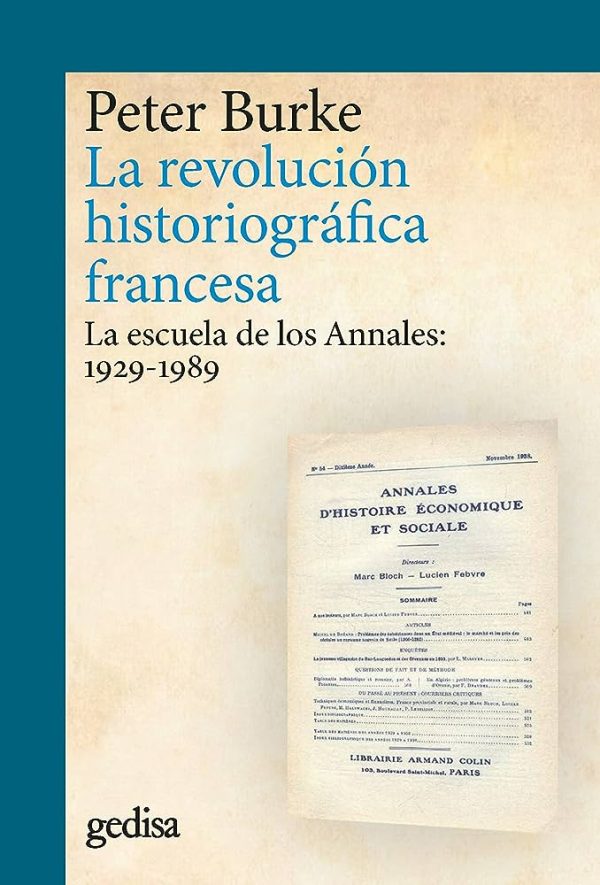 LA REVOLUCIÓN HISTORIOGRÁFICA FRANCESA - LA ESCUELA DE LOS ANNALES 1929 - 1989