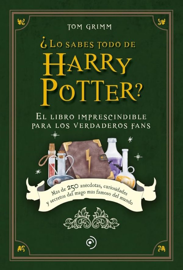 ¿LO SABES TODO DE HARRY POTTER? - El libro imprescindible para los verdaderos fans