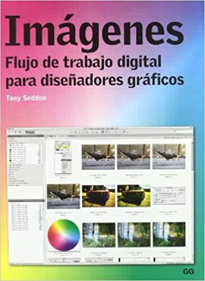 IMAGENES. FLUJO DE TRABAJO DIGITAL PARA DISEÑADORES GRAFICOS