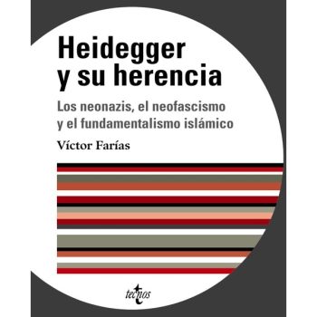 HEIDEGGER Y SU HERENCIA - LOS NEONAZIS, EL NEOFASCISMO Y EL FUNDAMENTALISMO ISLAMICO.