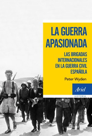 LA GUERRA APASIONADA - Las brigadas internacionales en la guerra civil española