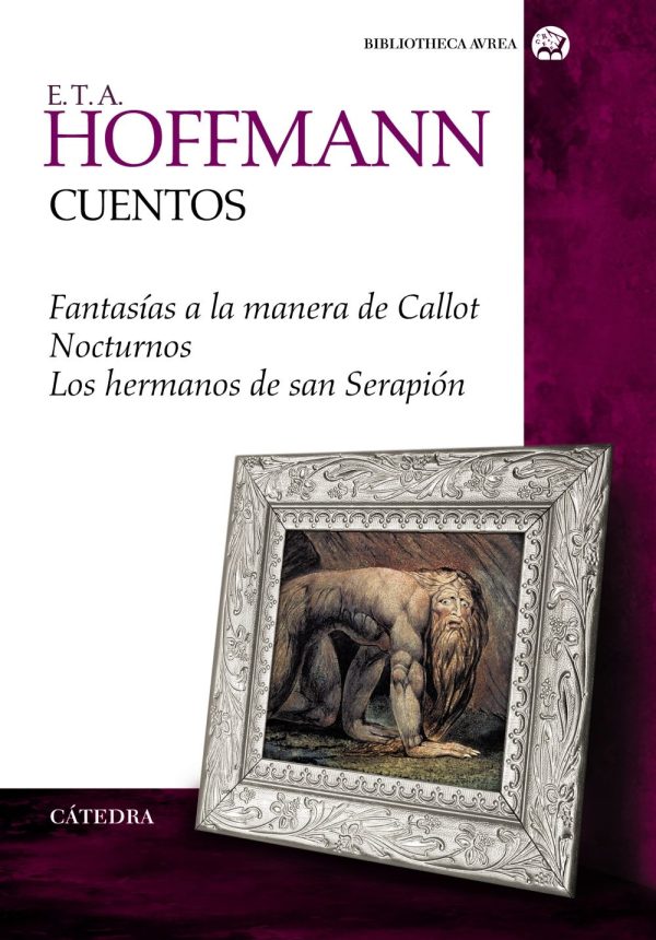 CUENTOS - FANTASIAS A LA MANERA DE CALLOT / NOCTURNOS / LOS HERMANOS DE SAN SERAPION