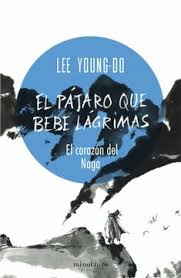 EL PÁJARO QUE BEBE LÁGRIMAS 1 -  EL CORAZÓN DEL NAGA