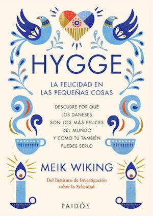 HYGGE - LA FELICIDAD EN LAS PEQUEÑAS COSAS (TD)