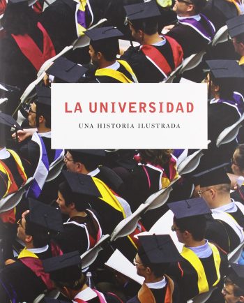LA UNIVERSIDAD - UNA HISTORIA ILUSTRADA