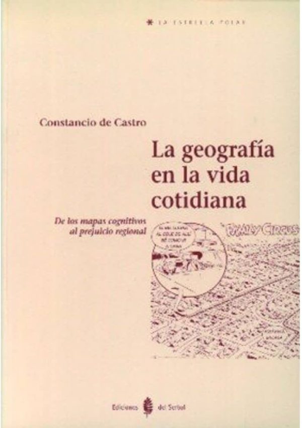 LA GEOGRAFIA EN LA VIDA COTIDIANA. De los mapas cognitivos al prejuicio regional